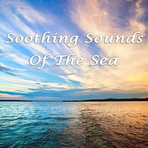 Soothing Sounds of the Sea