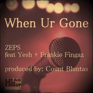 When Ur Gone (Explicit)