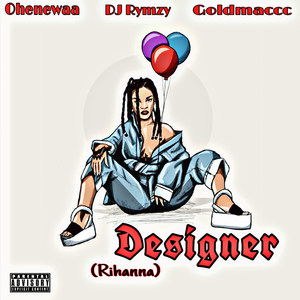 Designer(Rihanna) (Explicit)
