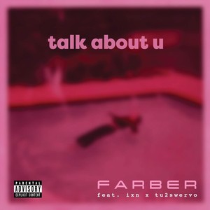 talk about u (feat. ixn & Tu2swervo) (Explicit)