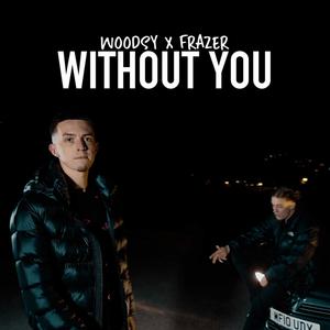 Without You (feat. Frazer)