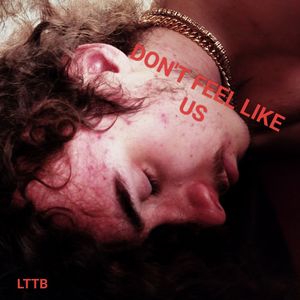 DON'T FEEL LIKE US (Explicit)