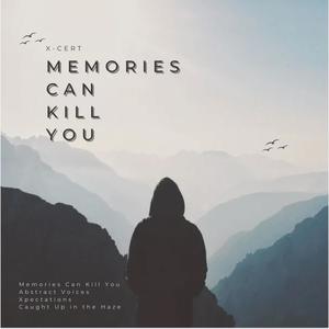 Memories Can Kill You