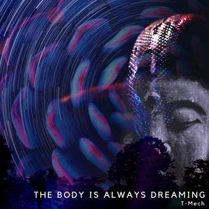 The Body is Always Dreaming