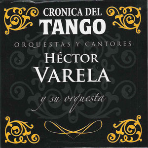 Crónica del Tango: Orquestas y Cantores