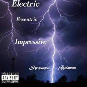 Electric Eccentric Impressive (feat. RYDAWON) [Explicit]