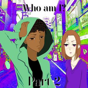 Who am I? part 2 (Explicit)