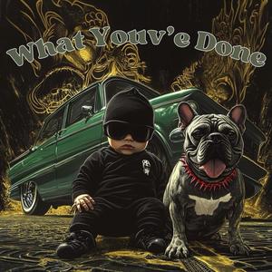 What Youve Done (Explicit)