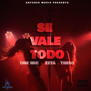 Se Vale Todo (feat. ONEMIC, Zeta & Tre60 "The Rookie") [Explicit]