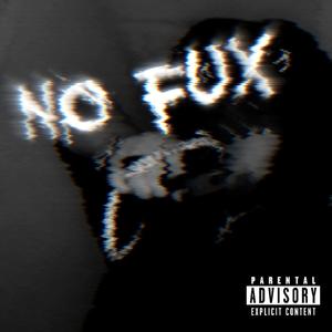 NO FUX (Explicit)