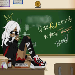 Que se Fod* a Escola Vou Virar Trapper (Explicit)