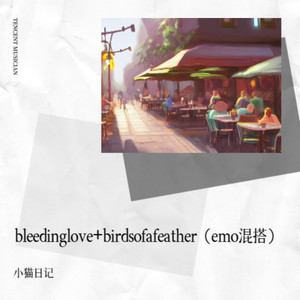 bleedinglove+birdsofafeather（emo混搭）