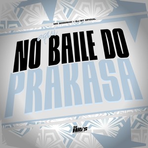 Aqui no Baile do Prakasa (Explicit)