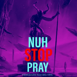Nuh Stop Pray