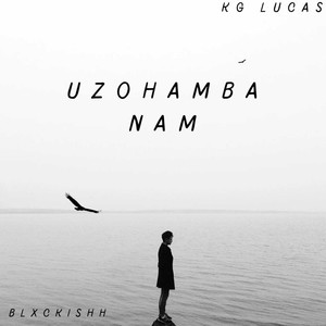 Uzohamba Nam (Explicit)