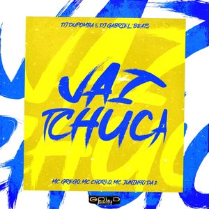 Vai Tchuca (Explicit)