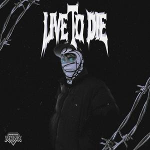 Live To Die (Explicit)