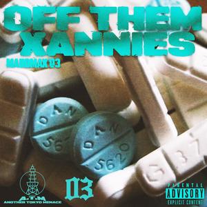 OFF THEM XANNIES (Explicit)