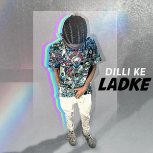 DILLI KE LADKE (Explicit)