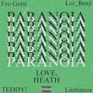 Paranoia (feat. TEDDY!, Lor_Benji, Linthanos & Fro Gotti) (Explicit)