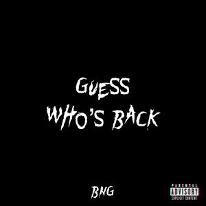 Guess Who’s Back (Explicit)