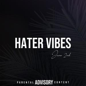 Hater Vibes (Explicit)