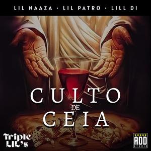 Culto de Ceia (feat. Lill Di & Lil Patro)