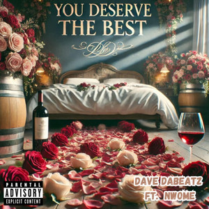 You Deserve the Best (Explicit)