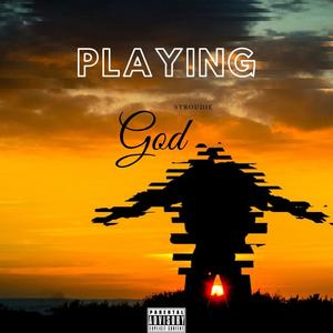 Playing God(Bad Day) (Explicit)
