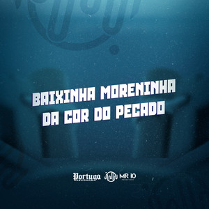 BAIXINHA MORENINHA DA COR DO PECADO (Explicit)