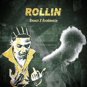Rollin (feat. Bmoney) (Explicit)