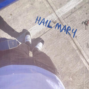 Hail Mary (Explicit)