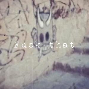 **** THAT (freestyle) (Explicit)