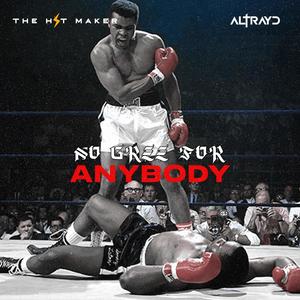 No Gree For Anybody (feat. Altrayd)