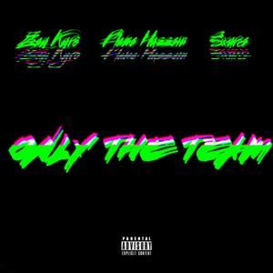 Only The Team (feat. Sxurce & Flame Hussein) (Explicit)