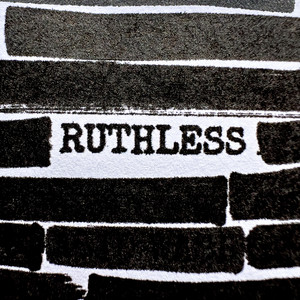 RUTHLESS (Explicit)