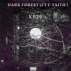 Dark Forest (feat. F-Faith) [Explicit]