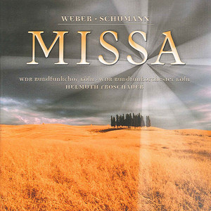 WEBER, C.M. von: Missa sancta No. 2, "Jubelmesse" / SCHUMANN, R.: Missa sacra, Op. 147 (Froschauer)