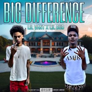 LiL VANT X LiL BUB - Big Difference (Official Audio) (Explicit)
