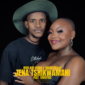 Jena Tshikwamani (feat. Simefree)