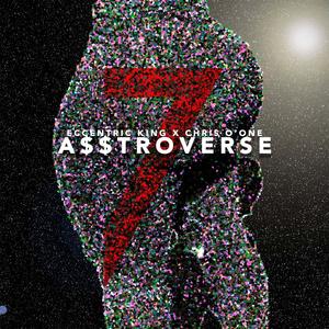 A$$TROVERSE (feat. Chris O’one) [Explicit]