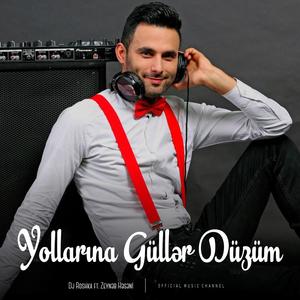 Yollarına Güllər Düzüm (feat. Zeyneb Heseni)