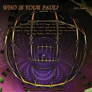 Who Is Your Paul? (Songs from the Prison of Addiction)