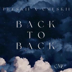 Back To Back (feat. CmeSkii) [Explicit]