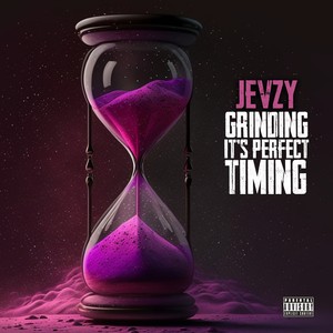 Grinding It's Perfect Timing (Explicit)