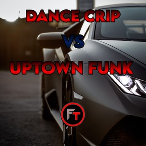 Dance Crip vs. Uptown Funk (Remix)