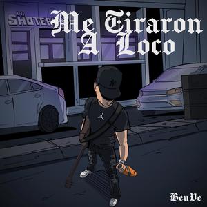 Me Tiraron a Loco (Explicit)