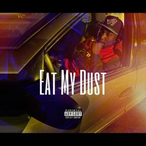 Eat My Dust (Explicit)