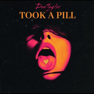 Took A Pill (Explicit)