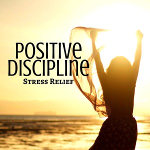 Positive Discipline: Stress Relief, Meditation Music, Allow Rest, Well Being, Yoga Music